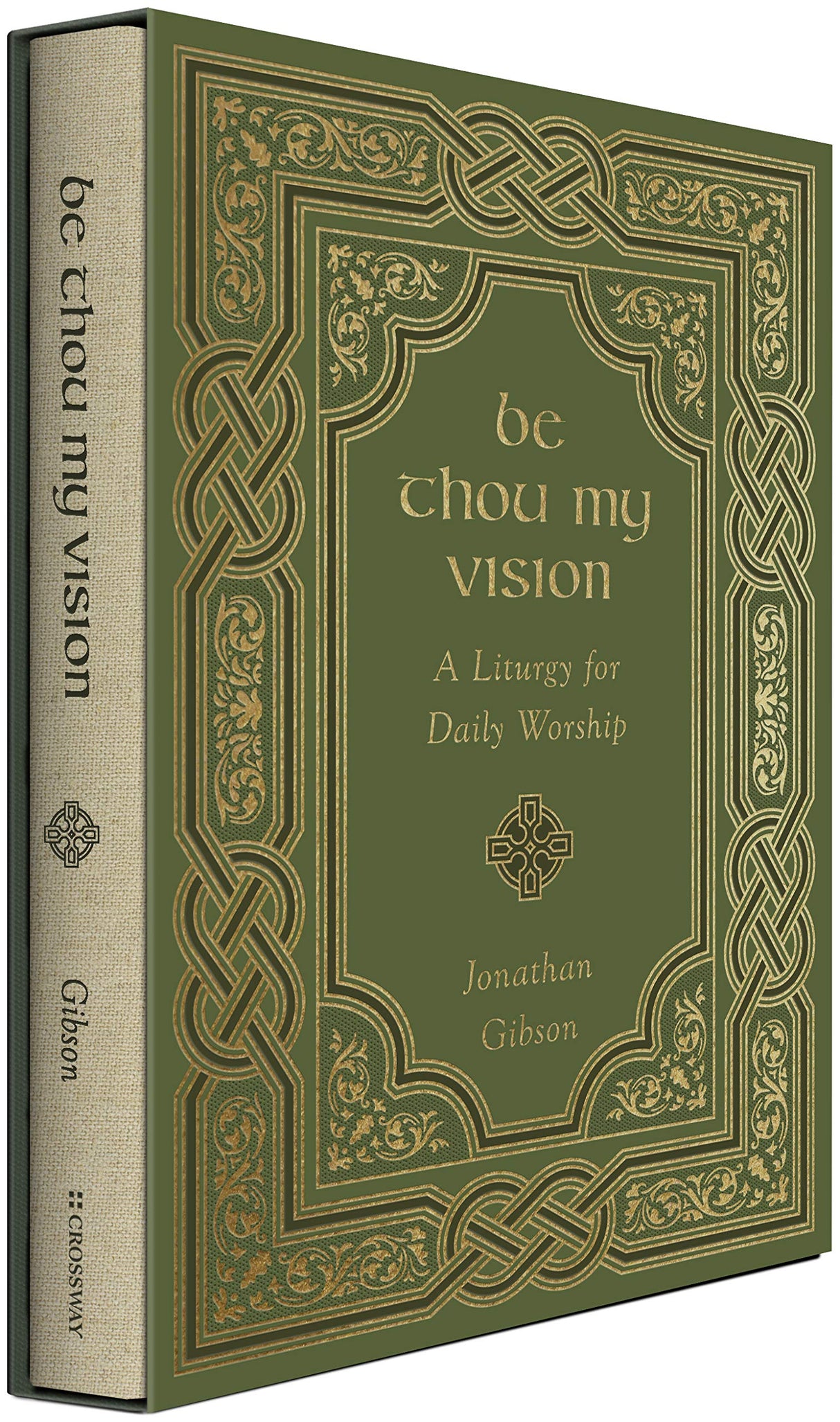 Be Thou My Vision: A Liturgy for Daily Worship - Gibson, Jonathan - 9781433578199