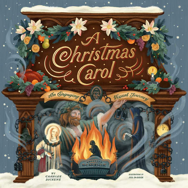 A Christmas Carol: An Engaging Visual Journey - Dickens, Charles; Haan, Jill de (illustrator) - 9781496449979