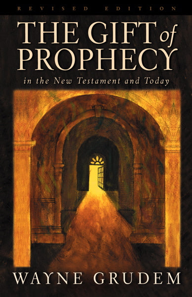 The Gift of Prophecy in the New Testament and Today Revised Edition  By Wayne Grudem cover image (1018349781039)