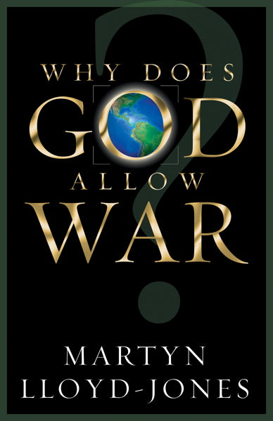 Why Does God Allow War? By Martyn Lloyd-Jones cover image (1018362200111)