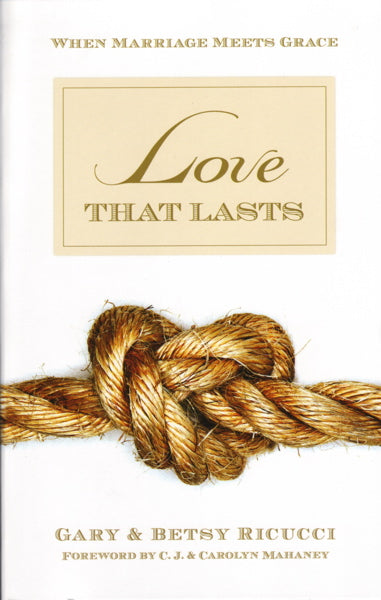 Love That Lasts: When Marriage Meets Grace Ricucci, Gary and Betsy cover image (1018416398383)