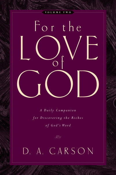 For the Love of God, Vol. 2: A Daily Companion for Discovering the Riches of God's Word, D.A. Carson cover image (1022384537647)