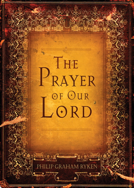 The Prayer of Our Lord Ryken, Philip Graham cover image (1022393843759)