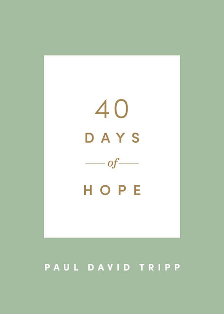 40 Days of Hope - Tripp, Paul David - 9781433574337