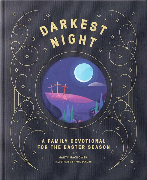 Darkest Night Brightest Day: A Family Devotional for the Easter Season –  Westminster Bookstore
