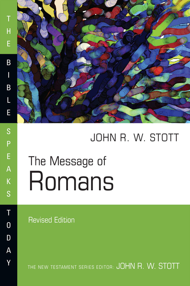 The Message of Romans: God's Good News for the World (Revised) (Bible Speaks Today) - Stott, John - 9780830821594