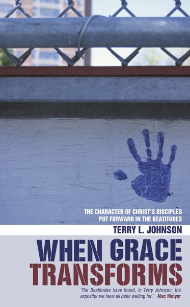 When Grace Transforms: The Character of Christ's Disciples Envisioned in the Bea Johnson, Terry L. cover image