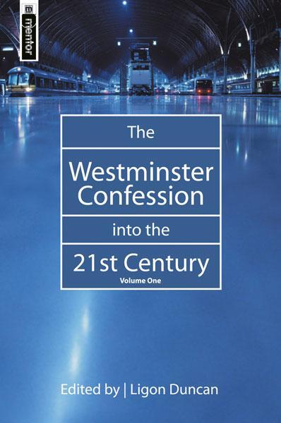 Westminster Confession into the 21st Century: Volume 1 cover image