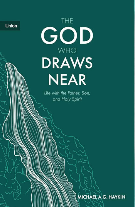 The God Who Draws Near - Haykin, Michael A.G. - 9781739342647