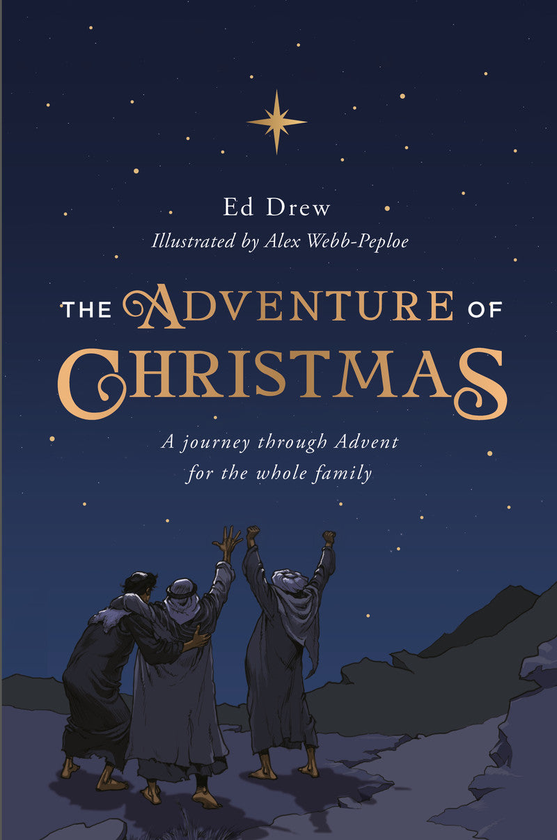 The Adventure of Christmas: 25 Simple Family Devotions for December - Drew, Ed; Webb-Peploe, Alex (illustrator) - 9781784986520