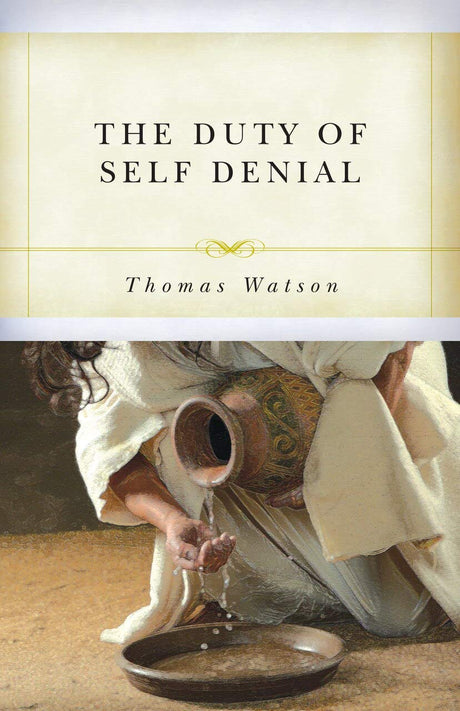 The Duty of Self-Denial and Ten Other Sermons - Watson, Thomas - 9781601788245