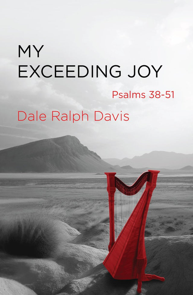 My Exceeding Joy: Psalms 38-51 - Davis, Dale Ralph - 9781527110687