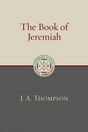 The Book of Jeremiah (Eerdmans Classic Biblical Commentaries) - Thompson, J a - 9780802882400