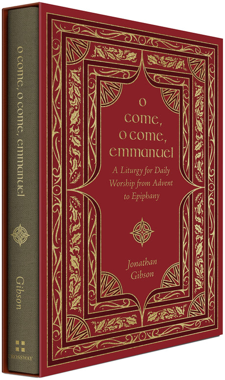 O Come, O Come, Emmanuel: A Liturgy for Daily Worship from Advent to Epiphany - Gibson, Jonathan - 9781433587948