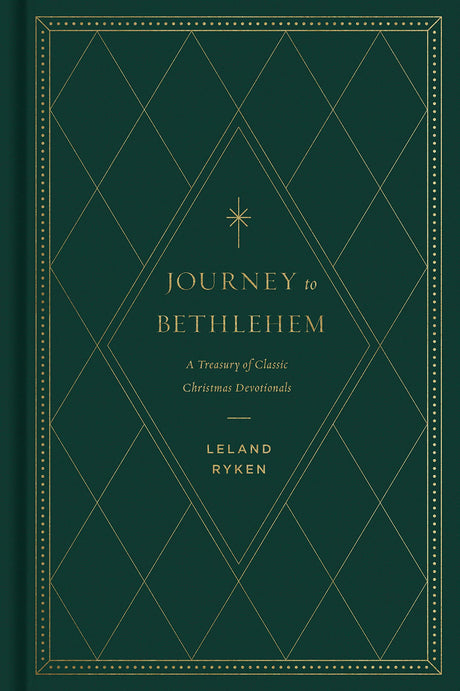 Journey to Bethlehem: A Treasury of Classic Christmas Devotionals - Ryken, Leland - 9781433584190