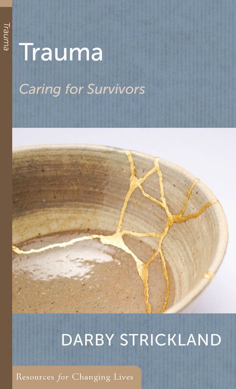 Trauma: Caring for Survivors (Resources for Changing Lives) - Strickland, Darby - 9781629959863