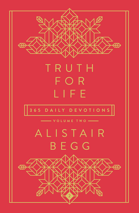 Truth for Life - Volume 2: 365 Daily Devotions2 (Truth for Life) - Begg, Alistair - 9781784987688