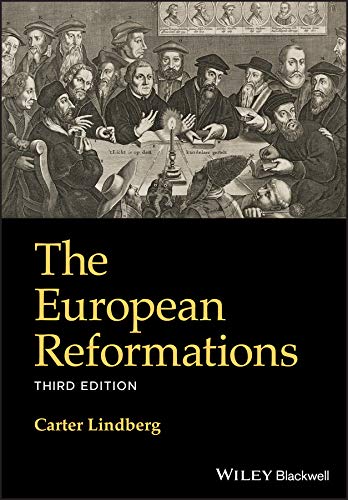 The European Reformations (3rd Edition) - Lindberg, Carter - 9781119640813