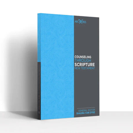 Counseling through Scripture - New Testament - Van Dyke, Shauna - 9781734440638