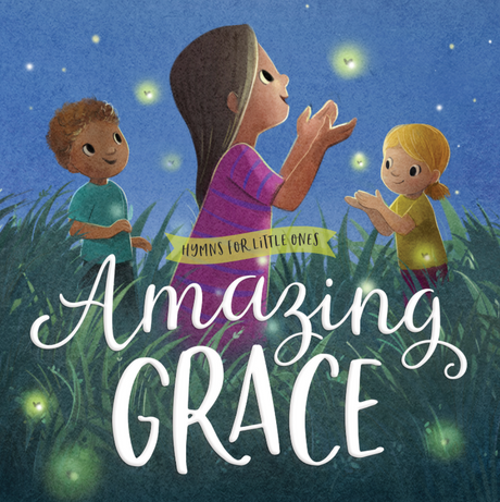 Amazing Grace (Hymns for Little Ones) - Hanson, Sydney (artist) - 9780736985000