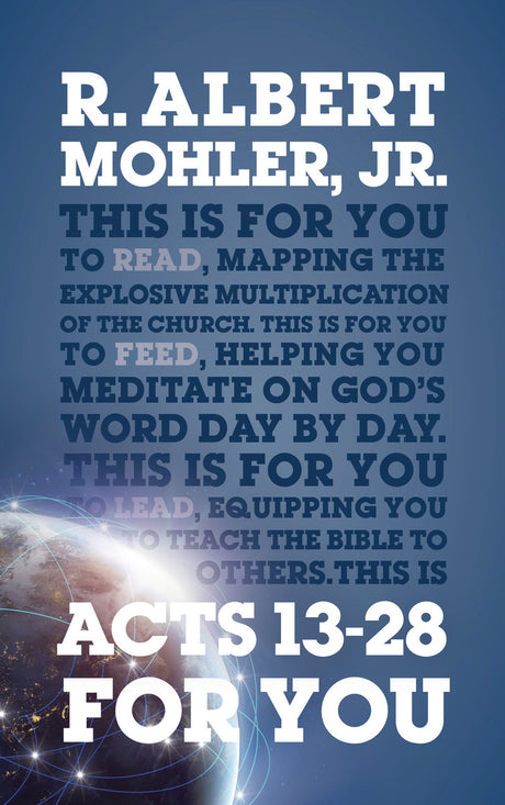 Acts 13-28 for You: Mapping the Explosive Multiplication of the Church (God's Word for You) - Mohler, R Albert - 9781909919945