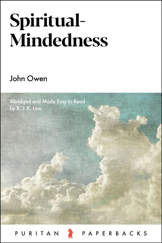 Spiritual-Mindedness - Owen, John; Law, R J K (editor) - 9781800401600