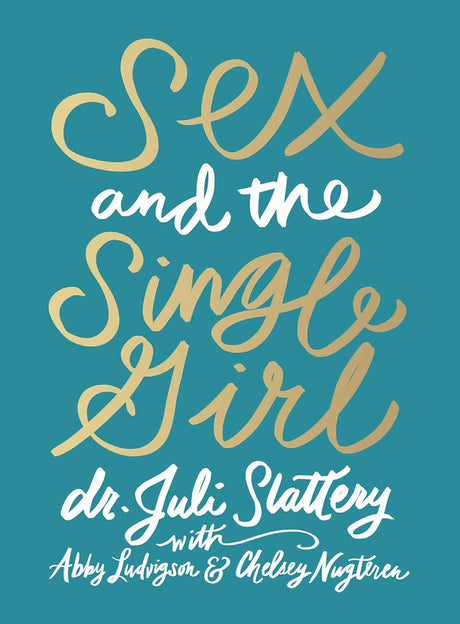 Sex and the Single Girl - Slattery, Juli - 9780802416742