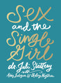 Sex and the Single Girl - Slattery, Juli - 9780802416742