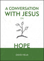 A Conversation with Jesus... on Hope Helm, David cover image