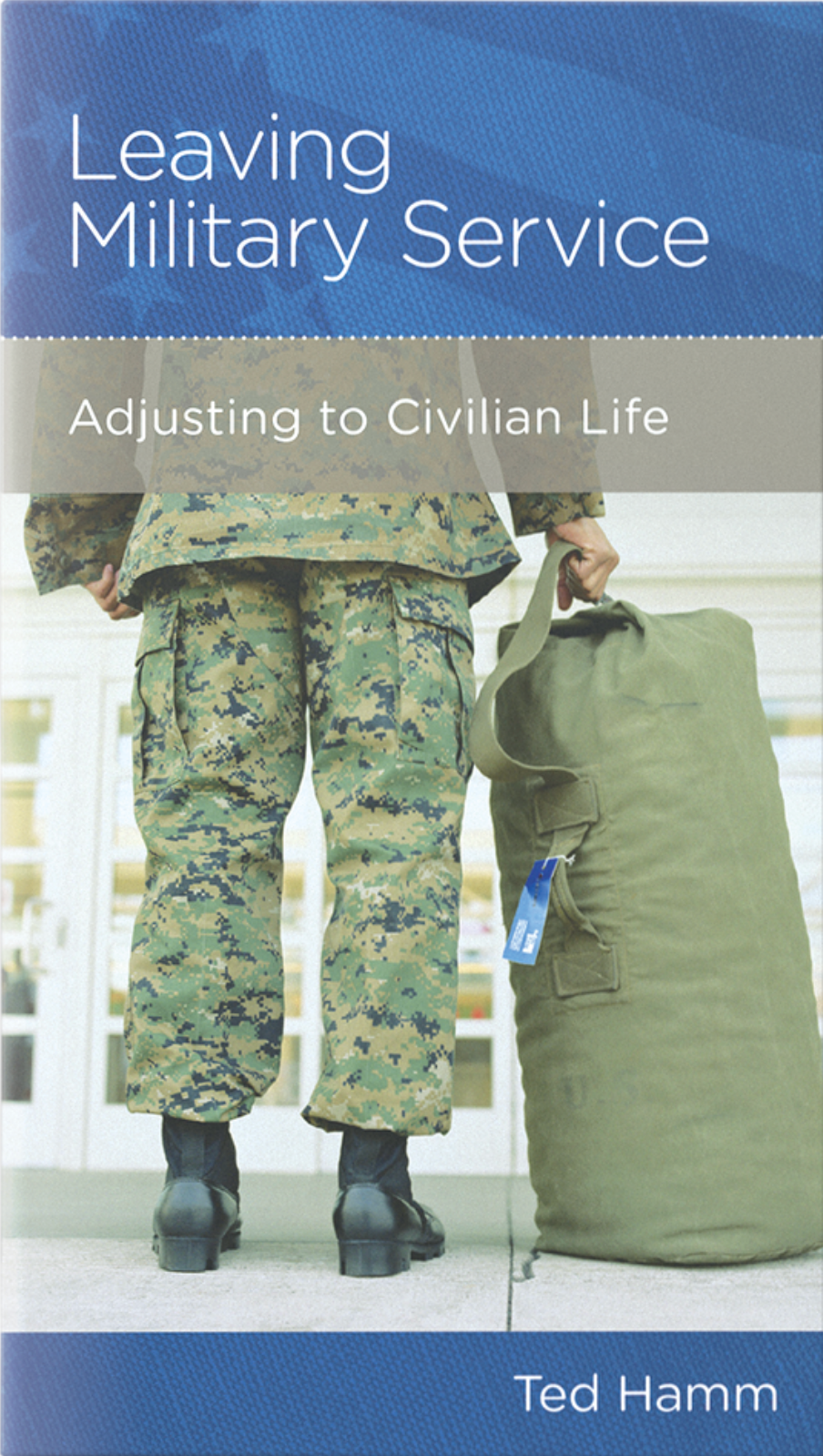 Leaving Military Service: Adjusting to Civilian Life - Hamm, Ted - 9781645073239