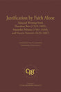 Justification by Faith Alone - Beza, Theodore; Polanus, Amandus; Turretin, Francis; Carmichael, Casey B (translator) - 9781601789556