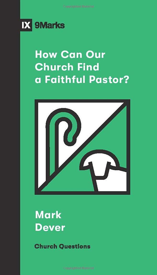 How Can Our Church Find a Faithful Pastor? (Church Questions) - Dever, Mark - 9781433570209