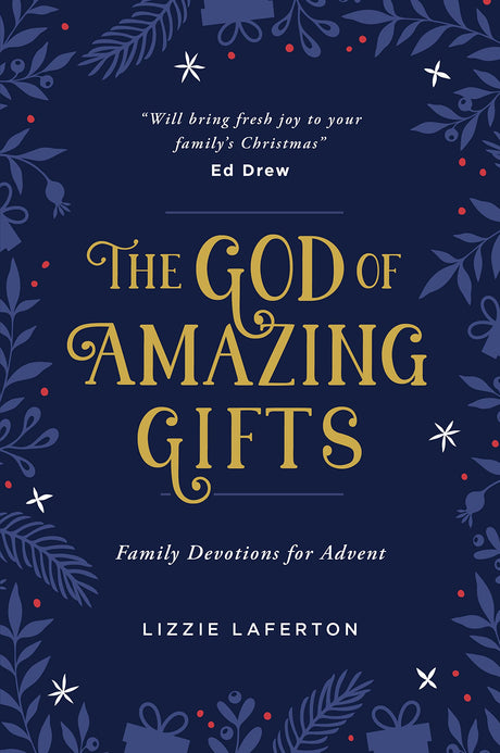 The God of Amazing Gifts: Family Devotions for Advent - Laferton, Lizzie - 9781784987664