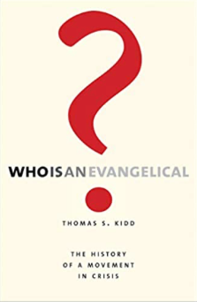 Who Is an Evangelical?: The History of a Movement in Crisis - Kidd, Thomas S - 9780300241419