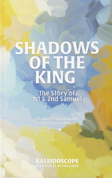 Shadows of the King: The Story of 1st and 2nd Samuel - Santelmann, Elizabeth - 9798985153286