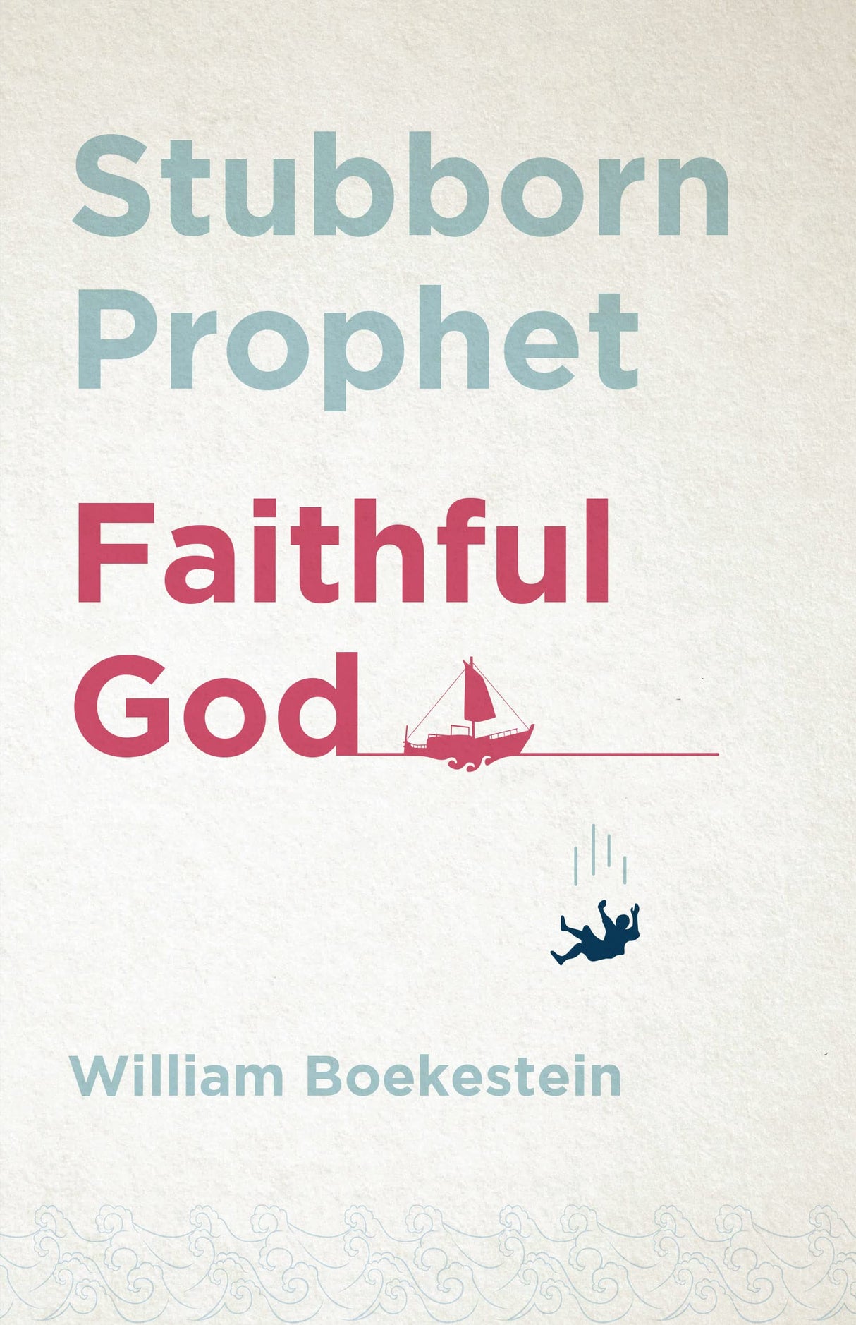 Stubborn Prophet, Faithful God - Boekestein, William - 9781783973293