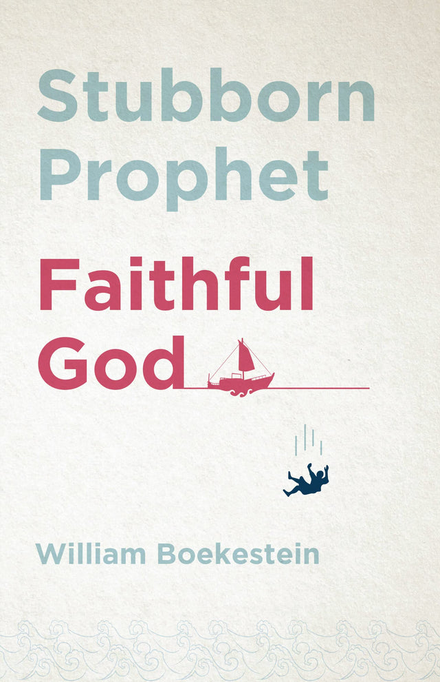 Stubborn Prophet, Faithful God - Boekestein, William - 9781783973293