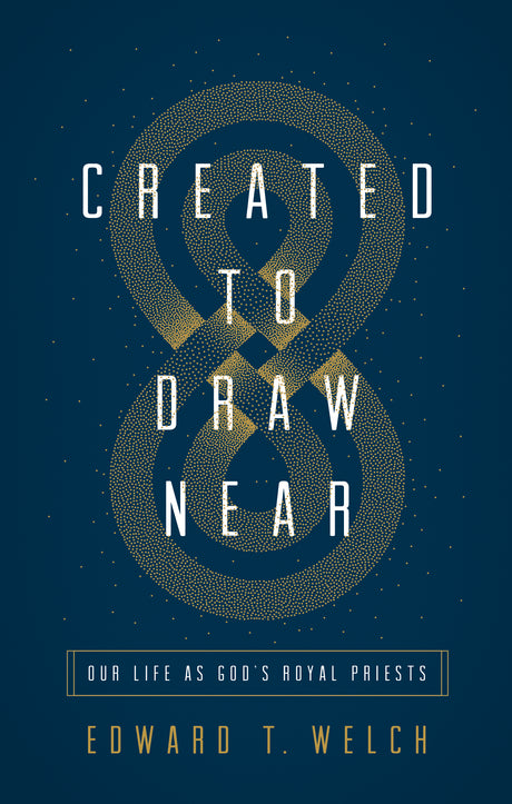 Created To Draw Near