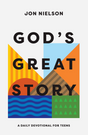 God's Great Story: A Daily Devotional for Teens - Nielson, Jon - 9781433590337