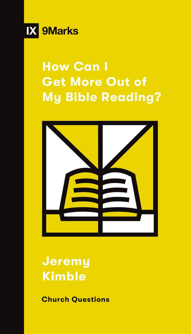 How Can I Get More Out of My Bible Reading? (Church Questions) - Kimble, Jeremy - 9781433572357