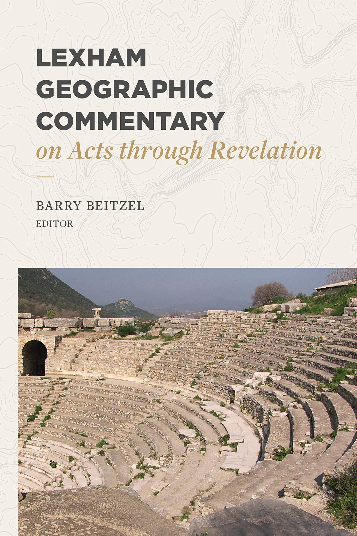 Lexham Geographic Commentary on Acts Through Revelation - Beitzel, Barry J (editor) - 9781683593423