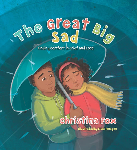 The Great Big Sad: Finding Comfort in Grief and Loss - Fox, Christina - 9781527110083