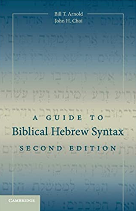 A Guide to Biblical Hebrew Syntax (Revised) - Arnold, Bill T; Choi, John H - 9781107434967