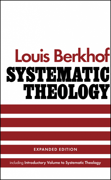 Systematic Theology (Exapanded Edition) - Berkhof, Louis - 9781848719941