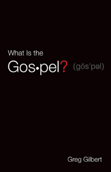 What Is the Gospel? (Pack of 25) - Gilbert, Greg - 9781682163573