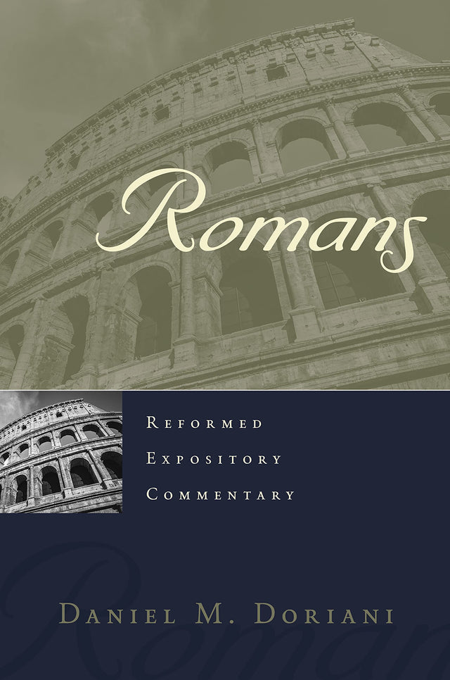 Romans (Reformed Expository Commentaries) - Doriani, Daniel M - 9781629955049