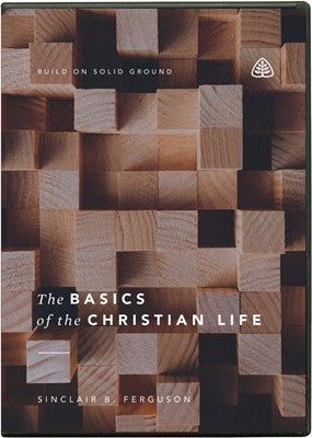 The Basics of the Christian Life - Ferguson, Sinclair B. 9781642891584