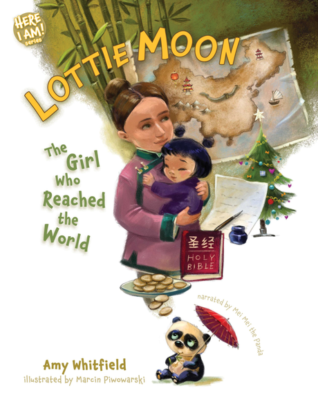 Lottie Moon: The Girl Who Reached the World (Here I Am! Biography) - Whitfield, Amy; Piwowarski, Marcin (illustrator) - 9781087761763