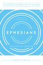 Ephesians (The Gospel-Centered Life in the Bible)- Smith, Scotty - 9781645070610