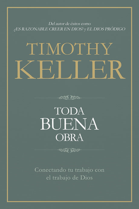 Toda Buena Obra: Conectando Tu Trabajo Con El de Dios (Spanish Language) - Keller, Timothy - 9781462791798